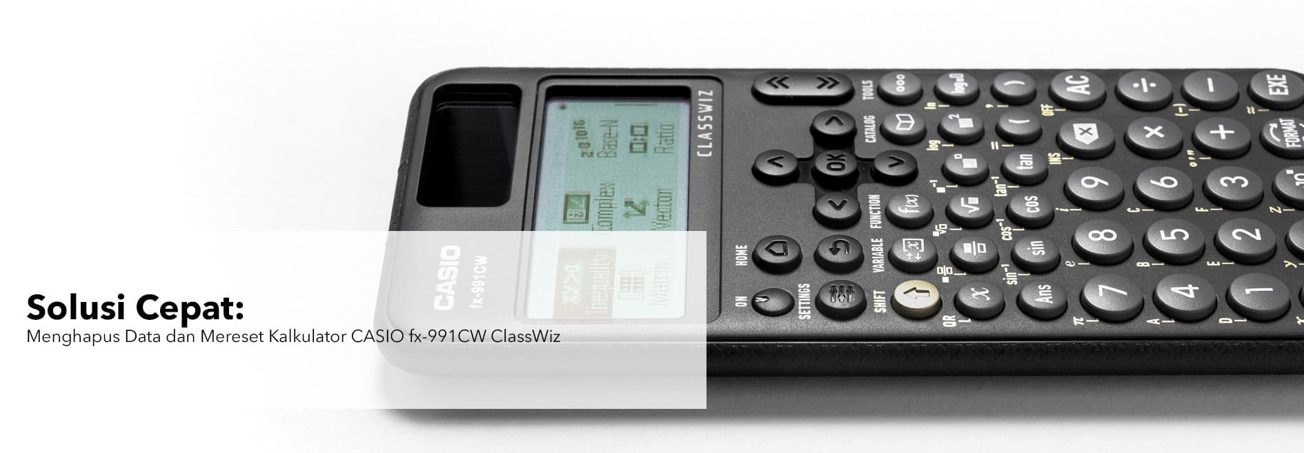 Quick Solution: Deleting Data & Resetting CASIO fx-991CW ClassWiz Calculator