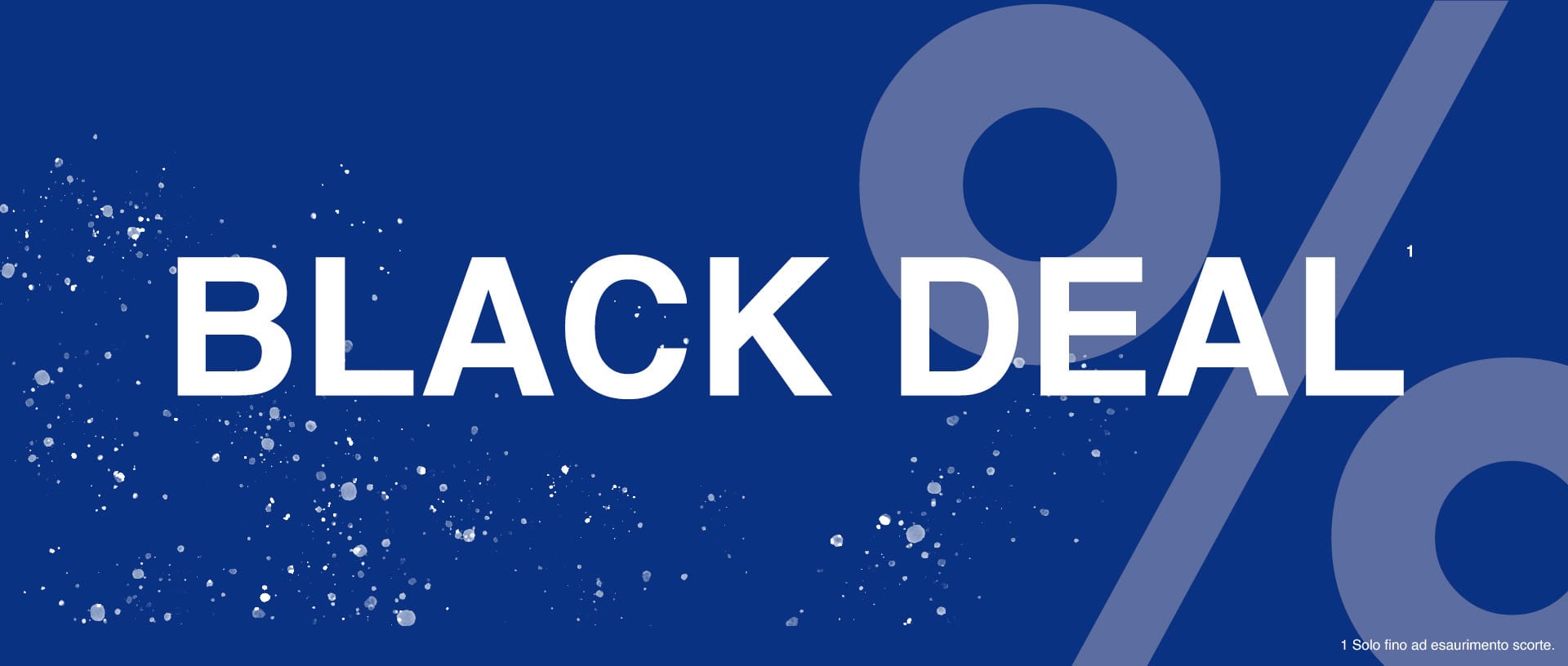 Black Deal - solo fino ad esaurimento scorte