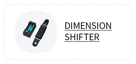 DIMENSION SHIFTER