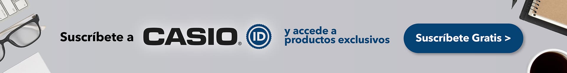 SUSCRIBETE A CASIO ID PARA OBTENER BENEFICIOS EXCLUSIVOS