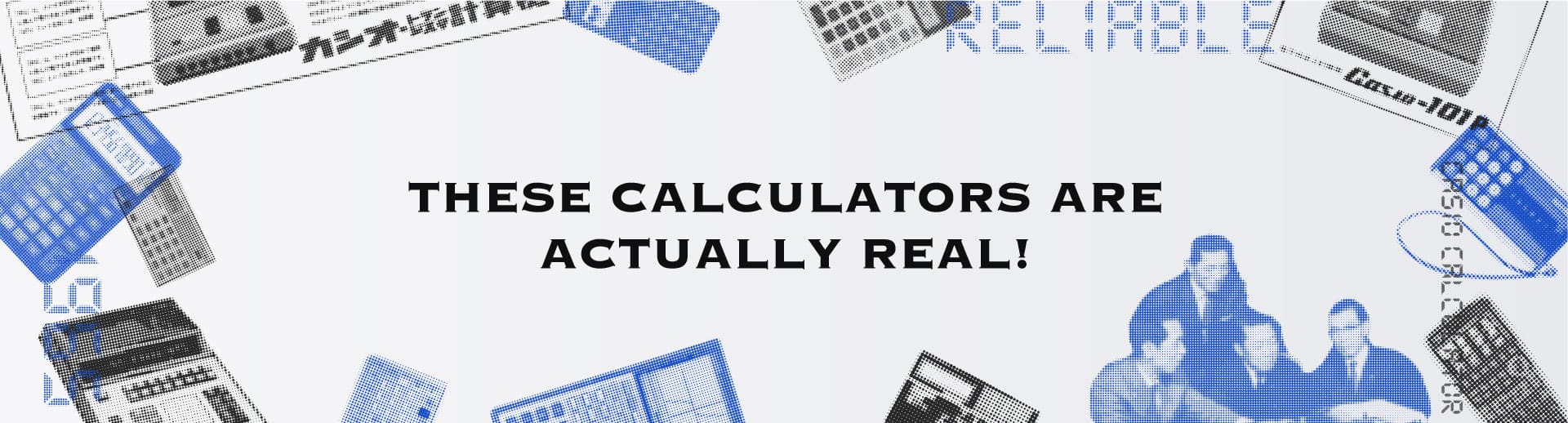 Collage met verschillende rekenmachines en zakelijke motieven, met de Engelse tekst: These Calculators are actually real