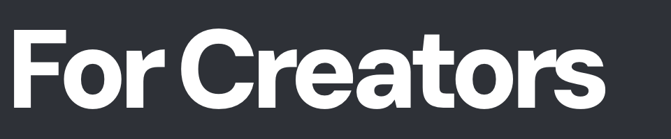 For Creators