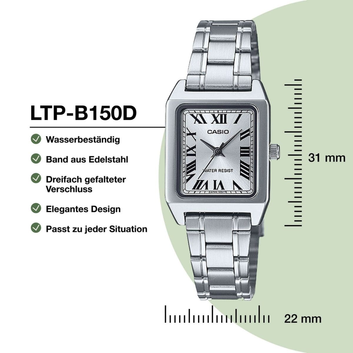 Gehäuse und Armband der CASIO TIMELESS COLLECTION Armbanduhr LTP-B150D-7B von vorn mit der Millimeter-Angabe 31 mm rechts davon und der Angabe 22 mm unterhalb der Uhr, für Höhe und Breite des Gehäuses. Außerdem die Hinweise: Wasserbeständig, Band aus Edelstahl, Dreifach gefalteter Verschluss, Elegantes Design, Passt zu jeder Situation.