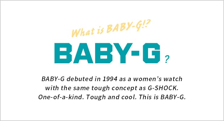Text auf weißem Hintergrund: "What is Baby-G? Baby-G debuted in 1994 as a women's watch with the same tough concept as G-Shock. One-of-a-kind. Tough and cool. This is Baby-G." Das Bild verlinkt zur englischsprachigen About-Seite von Baby-G.