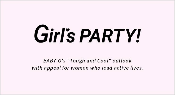 Testo nero su sfondo rosa:  “Girl's Party! Il look “Tough and Cool” di Baby-G con un appeal per le donne che conducono una vita attiva”.  L'immagine rimanda alla pagina Girl's Party in inglese.